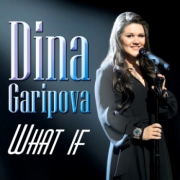 сингл Дина Гарипова - What If