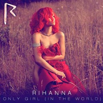 сингл Rihanna - Only Girl (In the World)