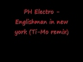 клип PH Electro - Englishman In New York (Ti-Mo Remix Edit), смотреть бесплатно