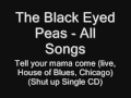 Видеоклип The Black Eyed Peas Tell Your Mama Come (live from the House Of Blues, Chicago)