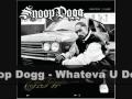 Видеоклип Snoop Dogg Whateva U Do (Album Version (Explicit))