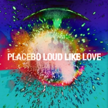 альбом Placebo - Loud Like Love