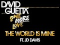 Видеоклип David Guetta The World Is Mine (feat. JD Davis)