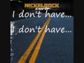 Видеоклип Nickelback I Don't Have