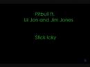 Видеоклип Pitbull Sticky Icky (feat. Jim Jones)