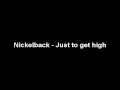Видеоклип Nickelback Just to Get High