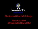 Видеоклип Dj Christopher s Rock Now 2007 [feat. MC X-Large] (Streamrockers Revival Mix)