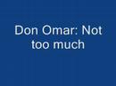 Видеоклип Дон Омар Not Too Much (featuring Zion)