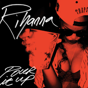 Клип Rihanna Pour It Up (Explicit)